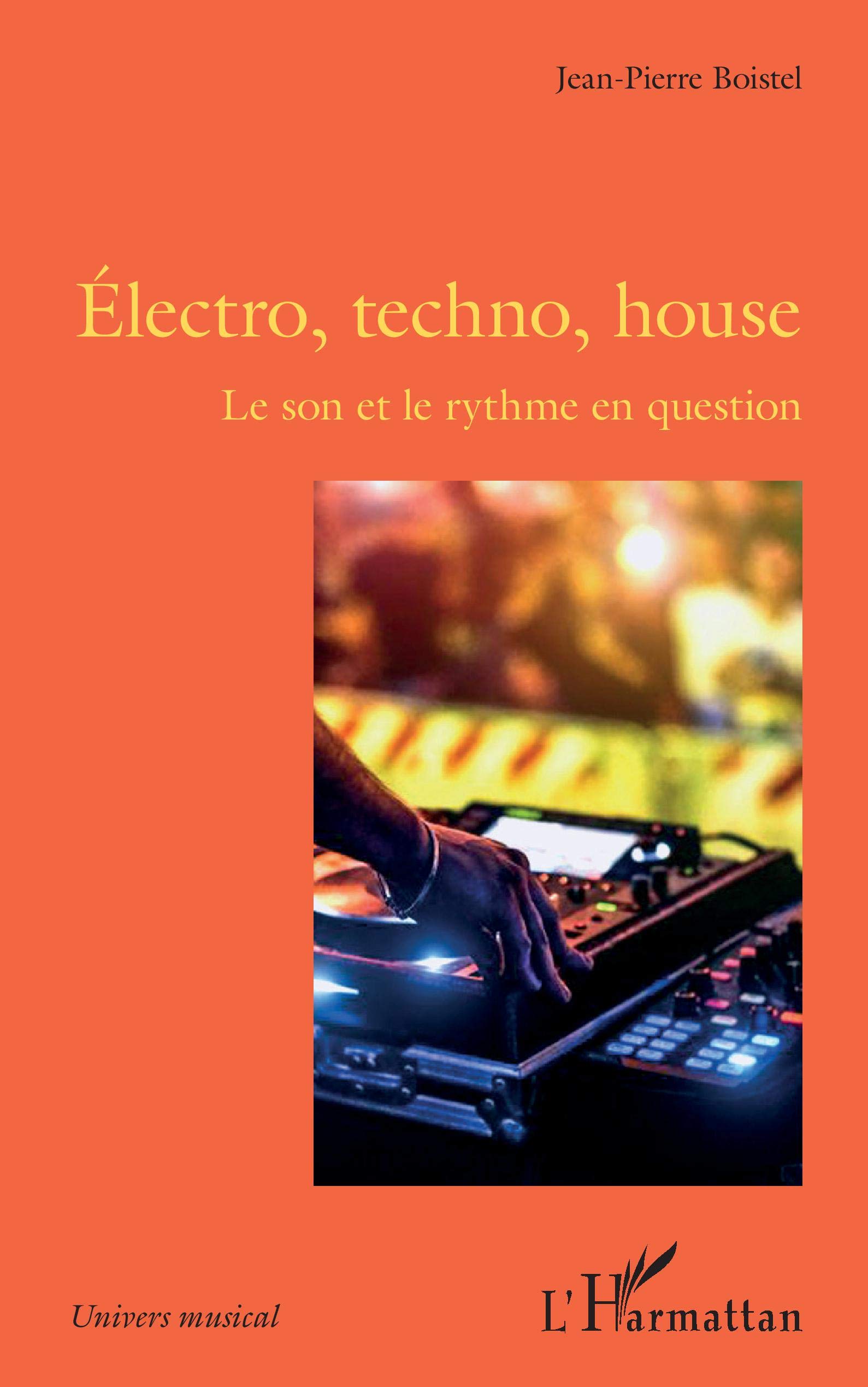 Électro techno house le son et le rythme livre sur l'histoire de la musique électronique