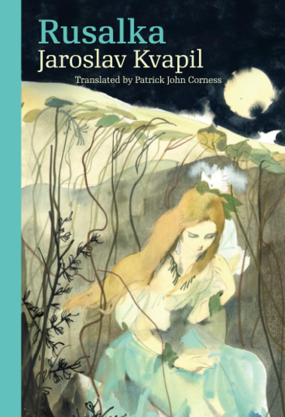 Rusalka – A Lyrical Fairy–tale in Three Acts (Modern Czech Classics)