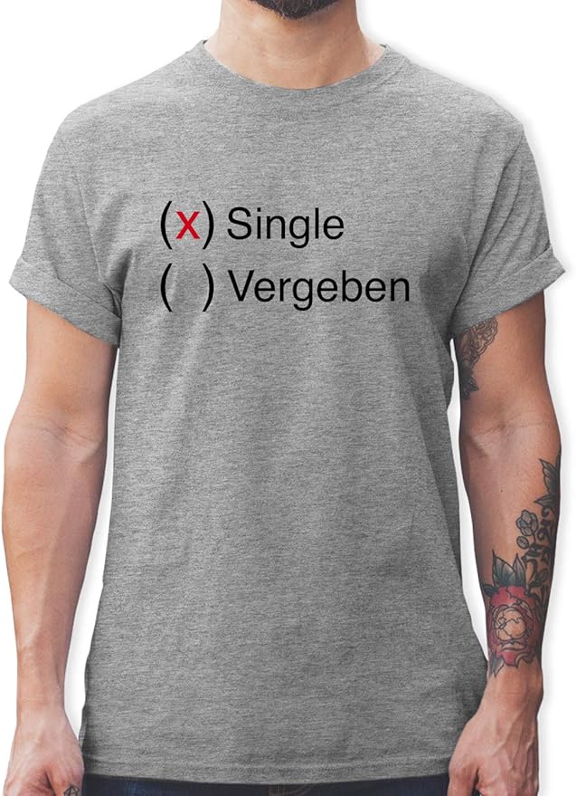 Shirtracer Sprüche Statement mit Spruch Single Tshirt Herren und