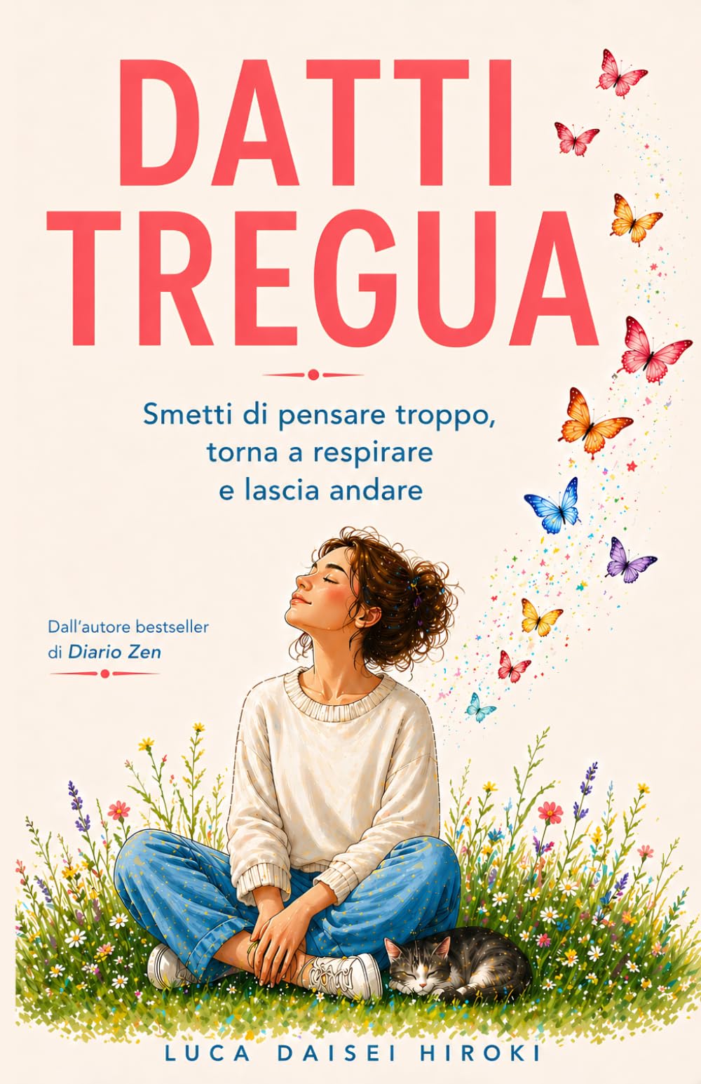DATTI TREGUA: Smetti di pensare troppo, torna a respirare e lascia andare