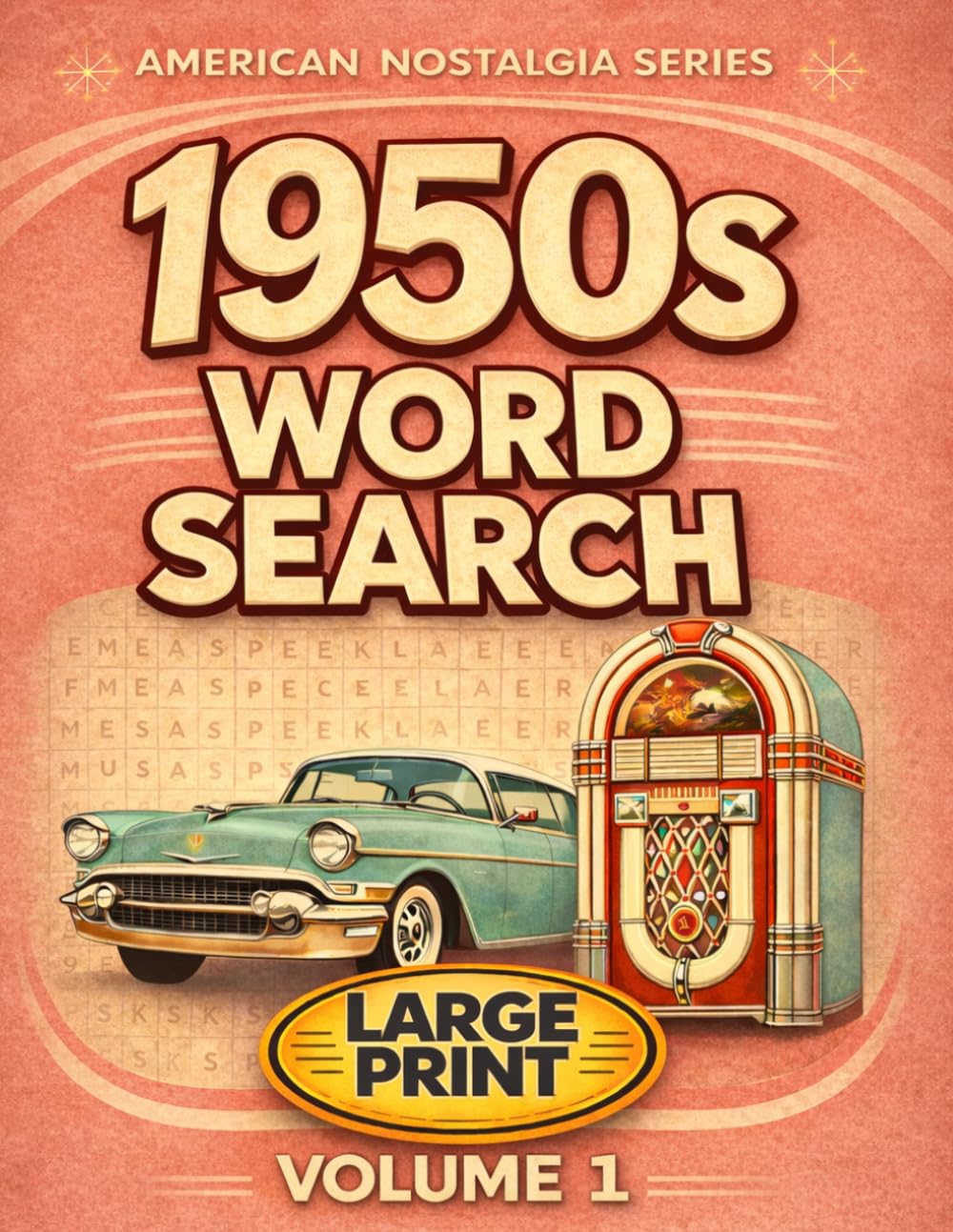 1950s Word Search Large Print: Relaxing Nostalgia Puzzles for Seniors – Solutions Included (American Nostalgia Series)