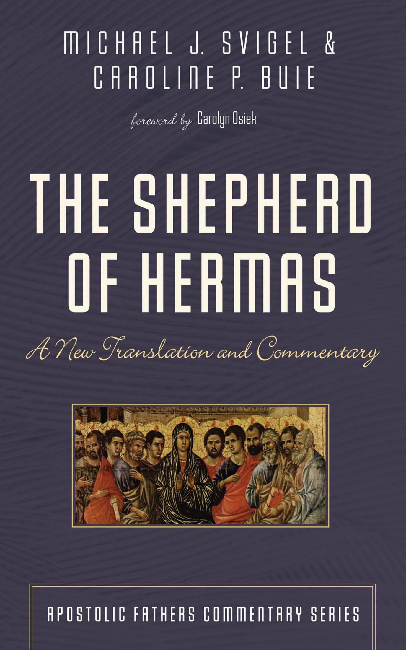 The Shepherd of Hermas: A New Translation and Commentary (Apostolic Fathers Commentary Series)