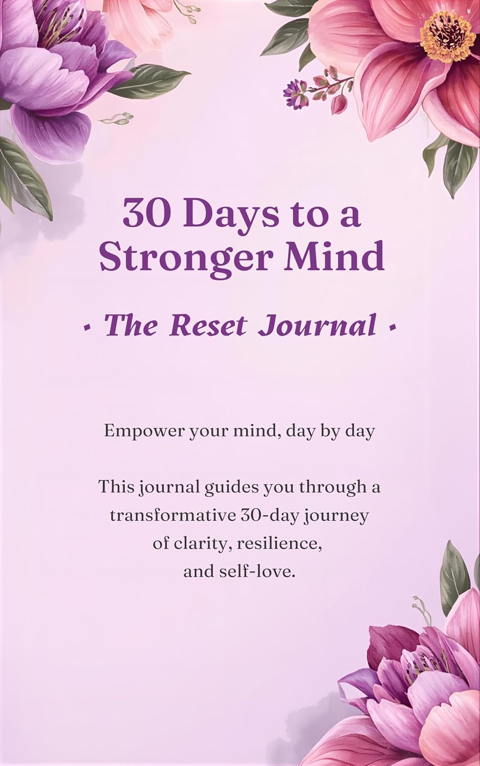 30 Days to A Stronger Mind: The Reset Journal Premium Edition