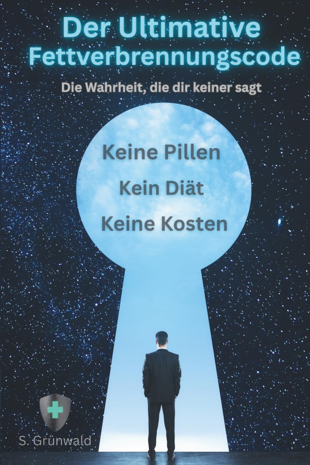 Der ultimative Fettverbrennungscode: „Wie du ohne Diäten, Pillen und Kalorienzählen abnimmst“