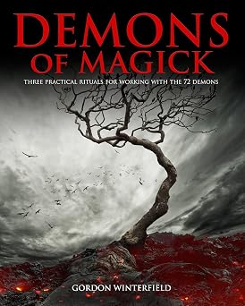 Demons of Magick Three Practical Rituals for Working with The 72 Demons The Gallery of Magick