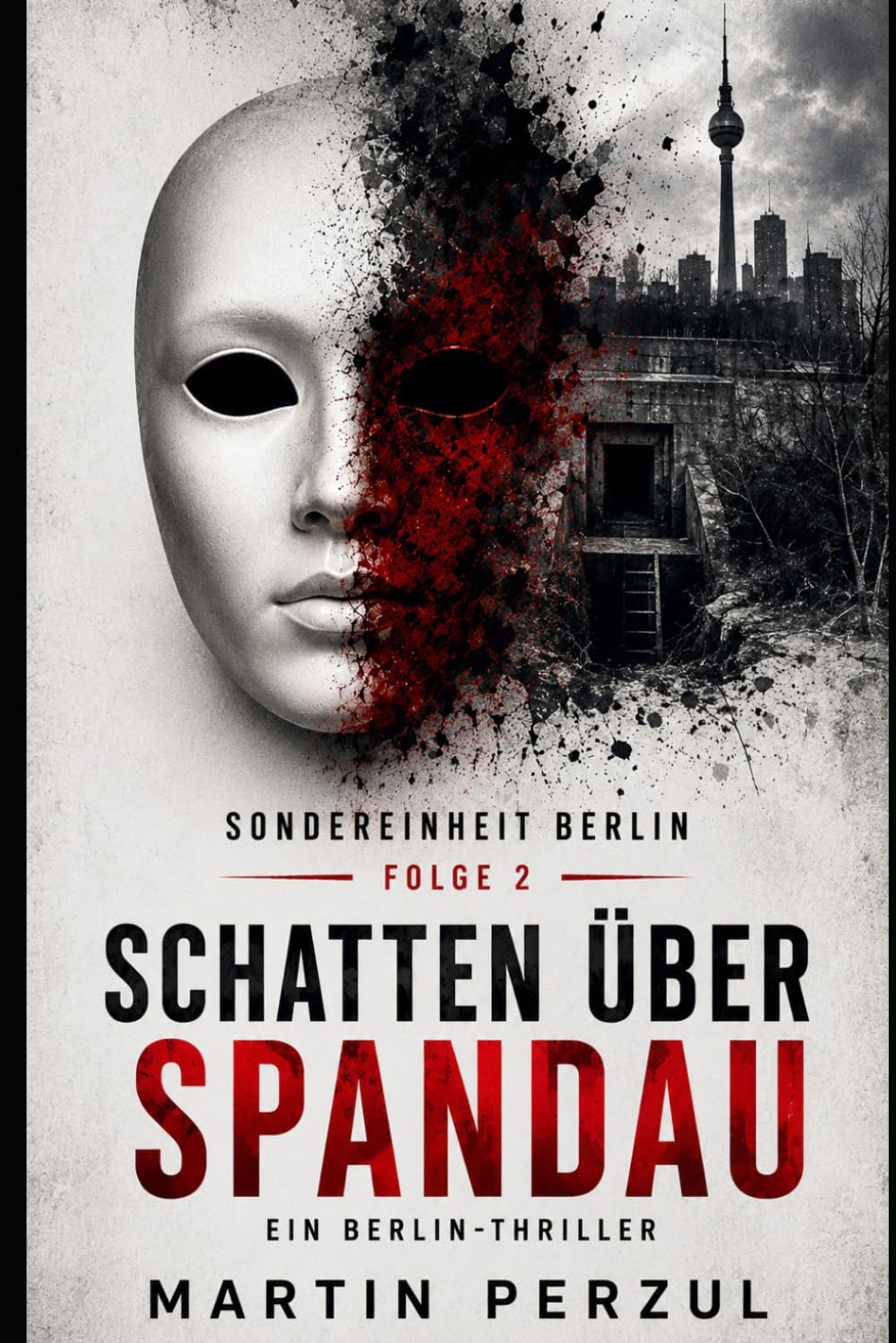Schatten über Spandau: Sondereinheit Berlin Nr. 2