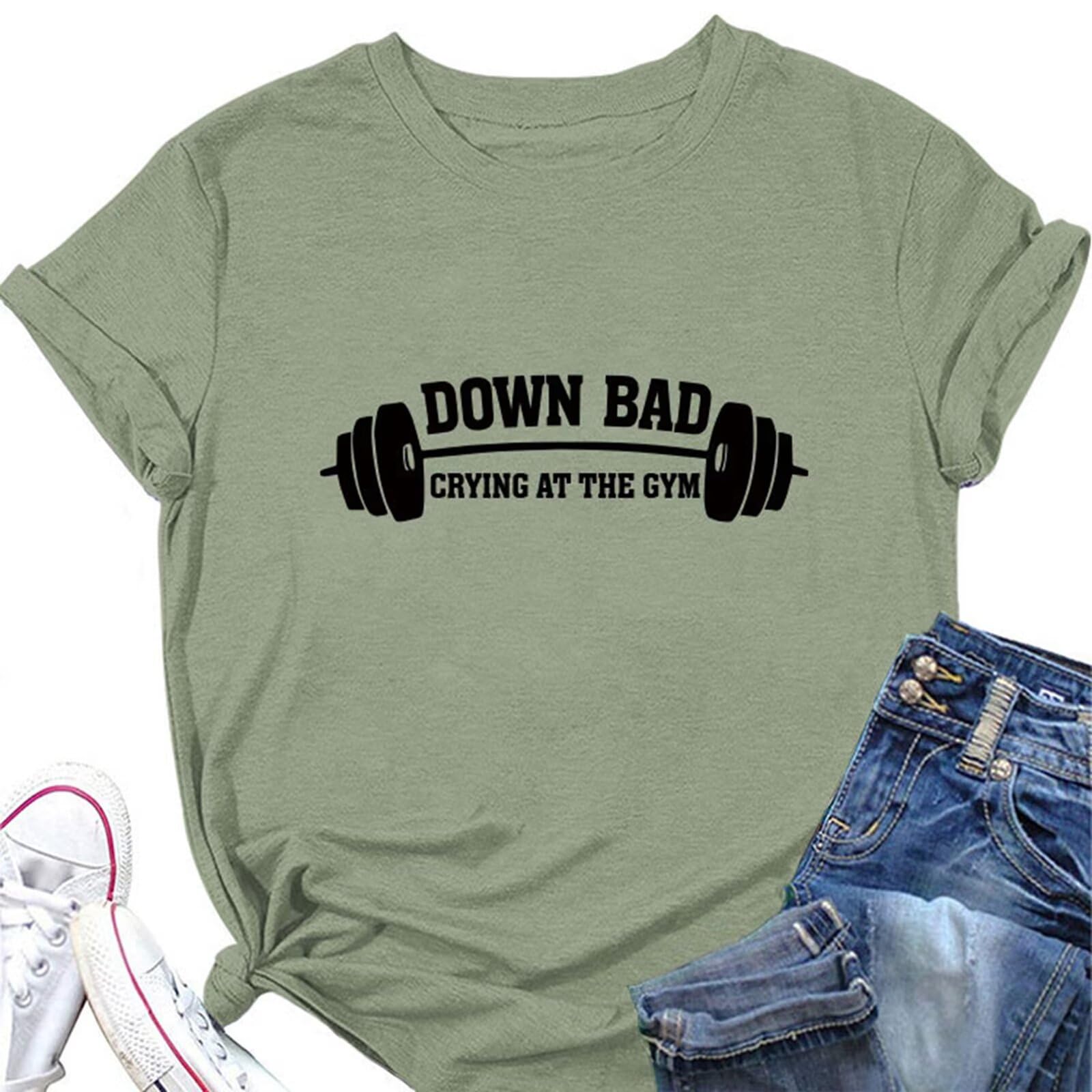 Women's Casual T-Shirts Now I'm Down Bad Crying at The Gym Funny Saying Quote T-Shirt, Shirt Tops