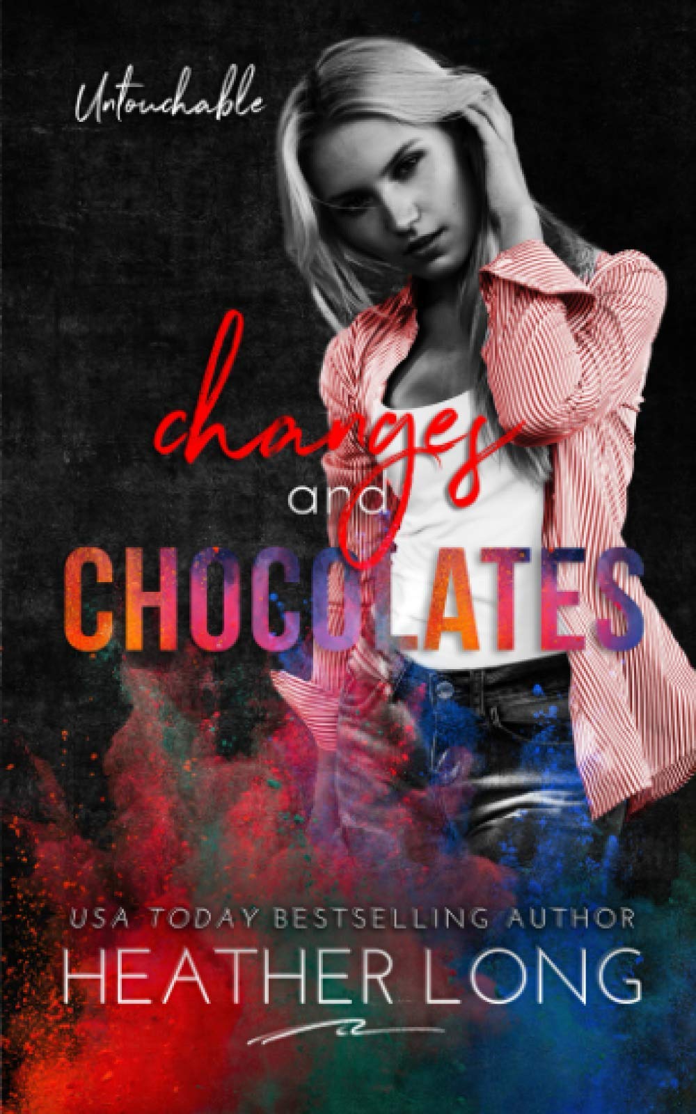Changes and Chocolates: 2 (Untouchable)