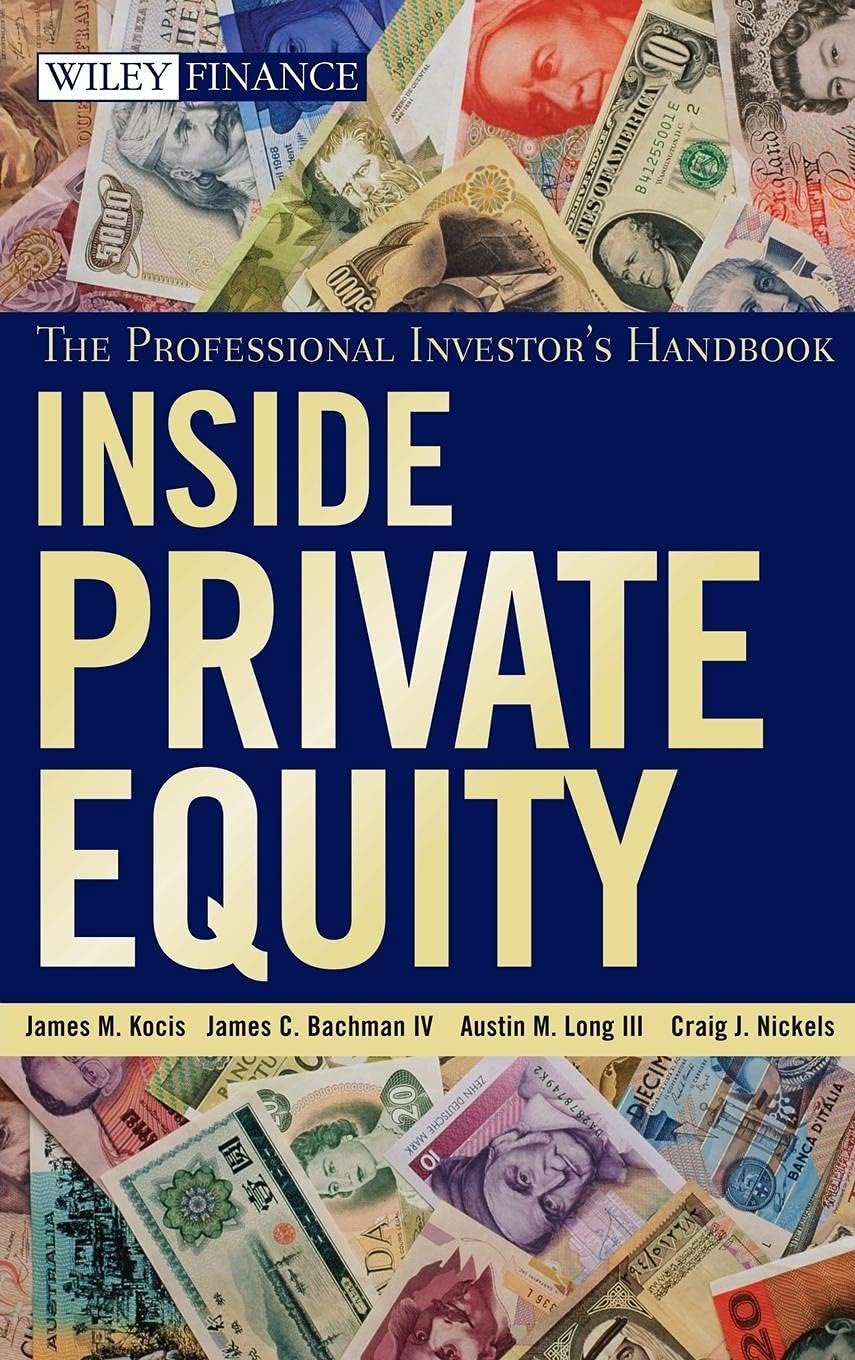 Inside Private Equity: The Professional Investor's Handbook (Wiley Finance)