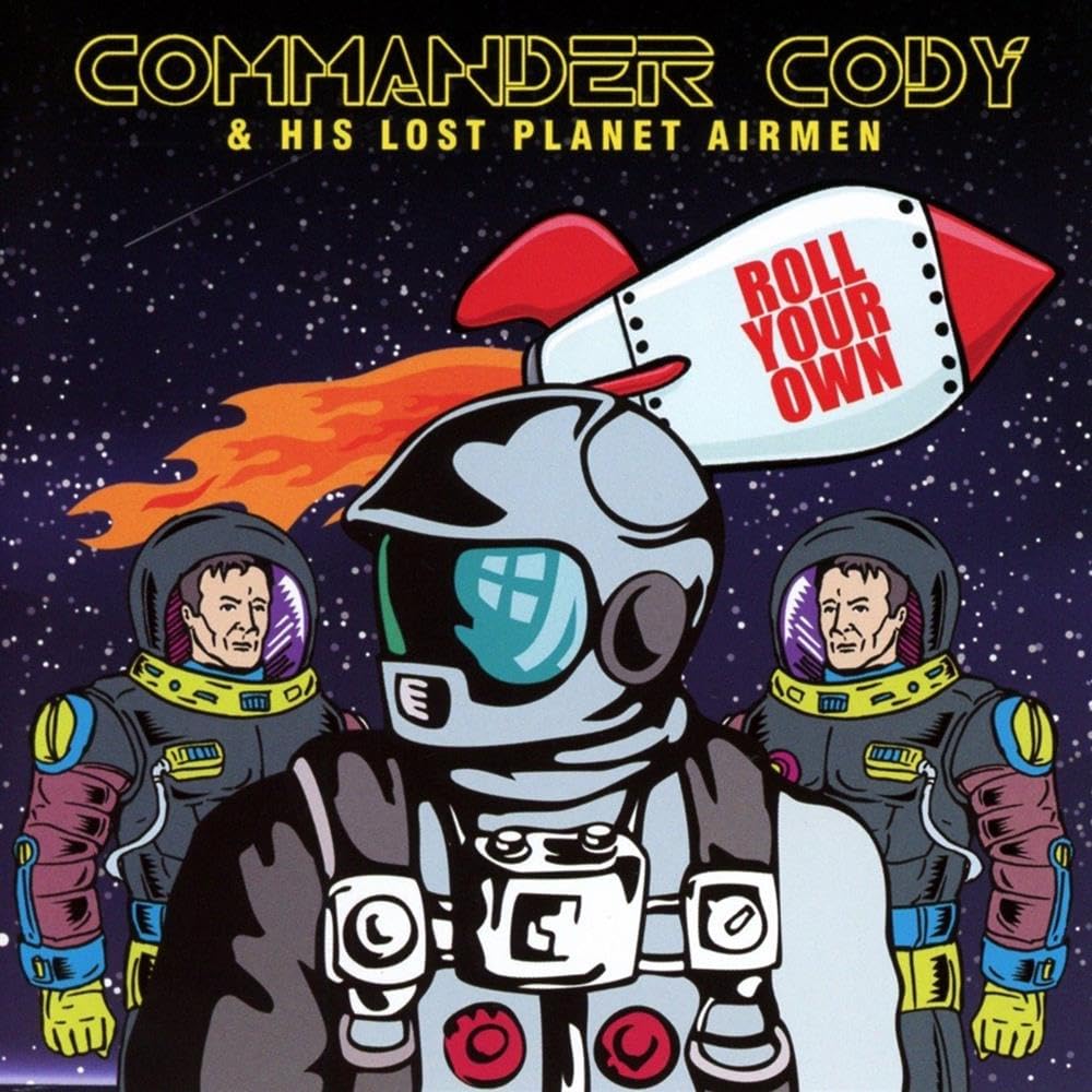 Commander Cody & His Lost Planet Airmen ‎ –  Roll Your Own  (2016)   NEW/SEALED