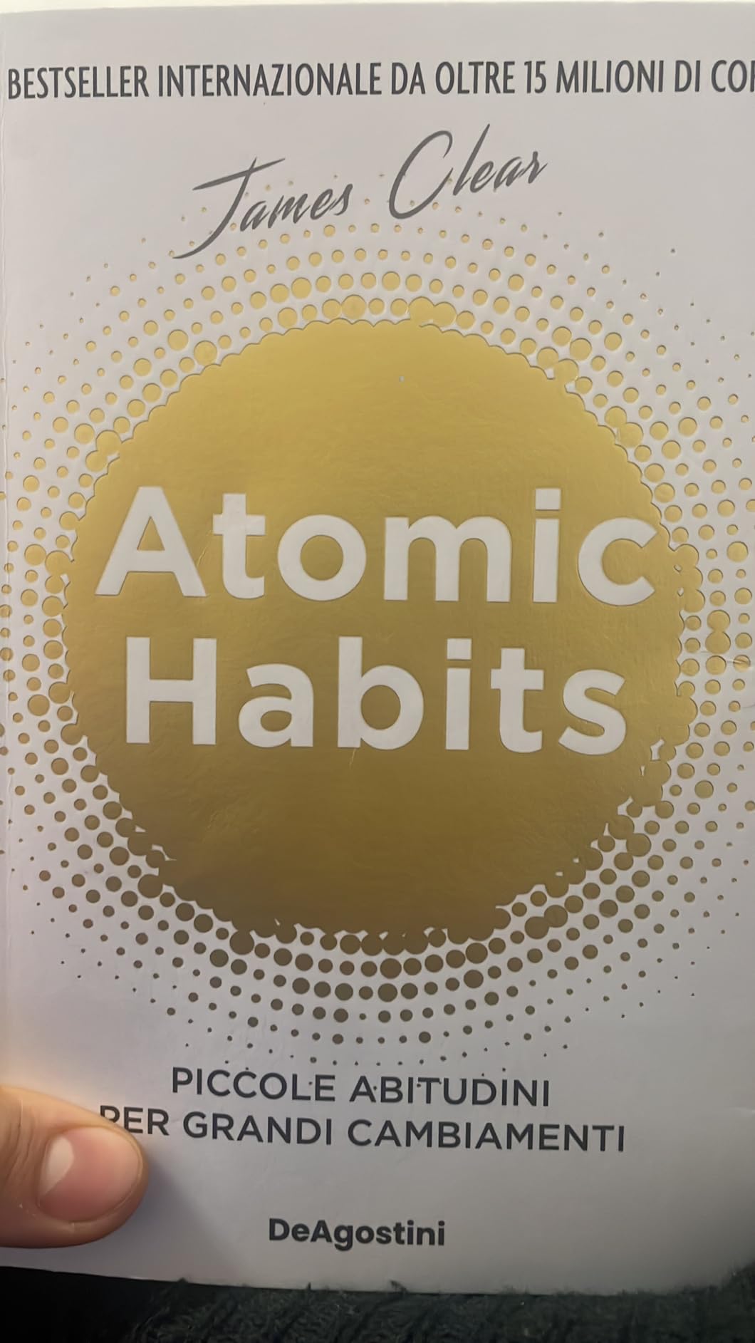 Atomic habits. Piccole abitudini per grandi cambiamenti : Clear, James ...