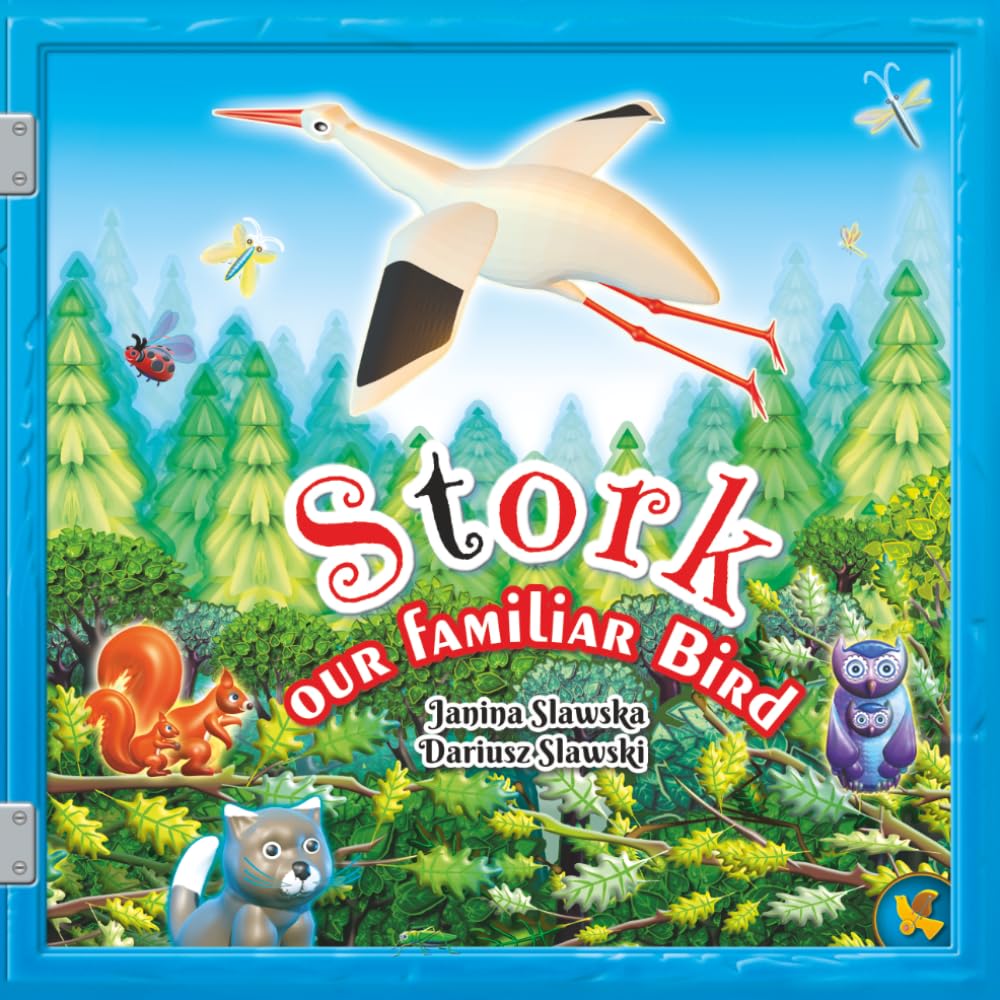 Stork our Familiar Bird: A Rhyming Nature Tale about Family, Travel, and the Magic of Storks: Beautifully Illustrated Children's Book to Spark Curiosity. (Tales from Dryflandia)