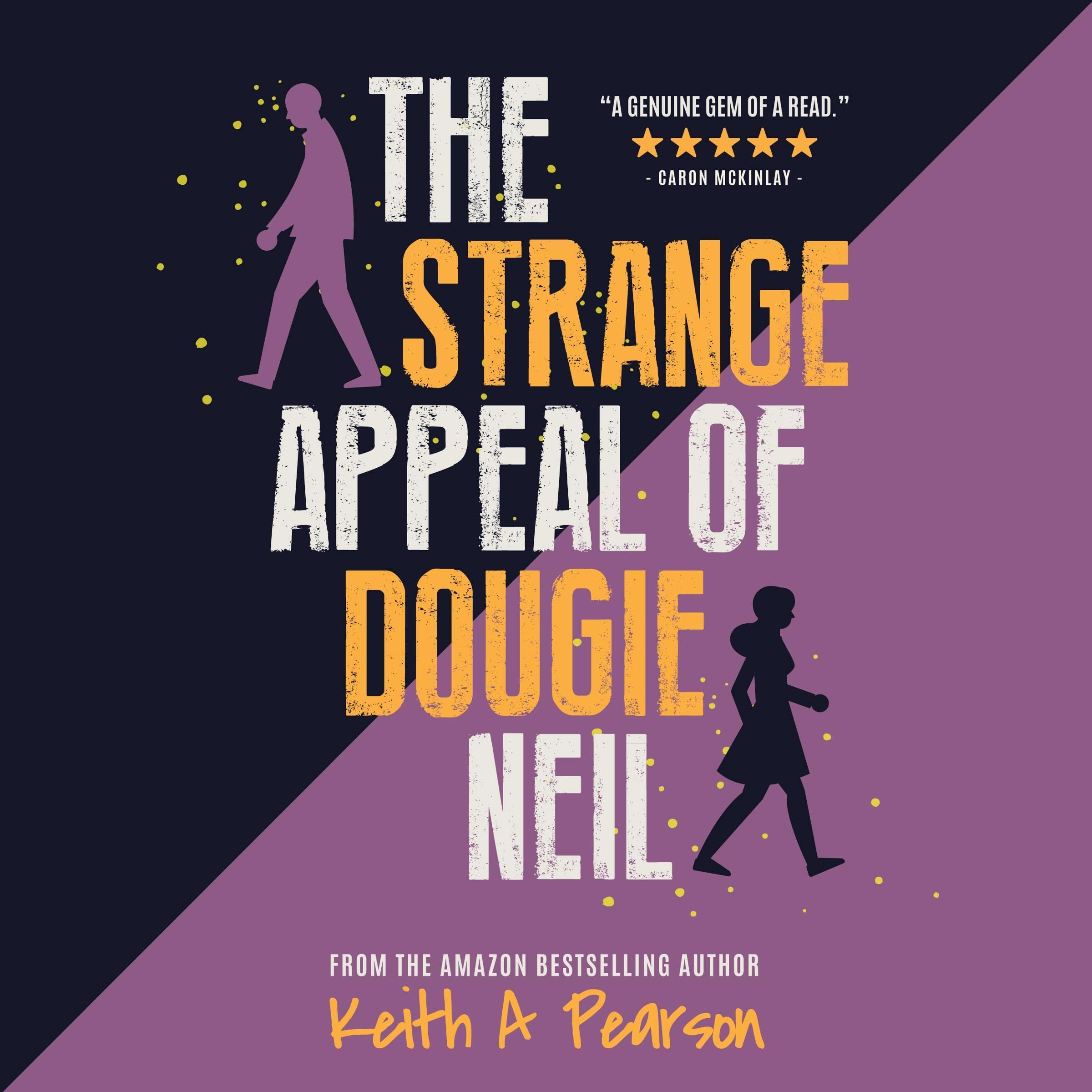 The Strange Appeal of Dougie Neil