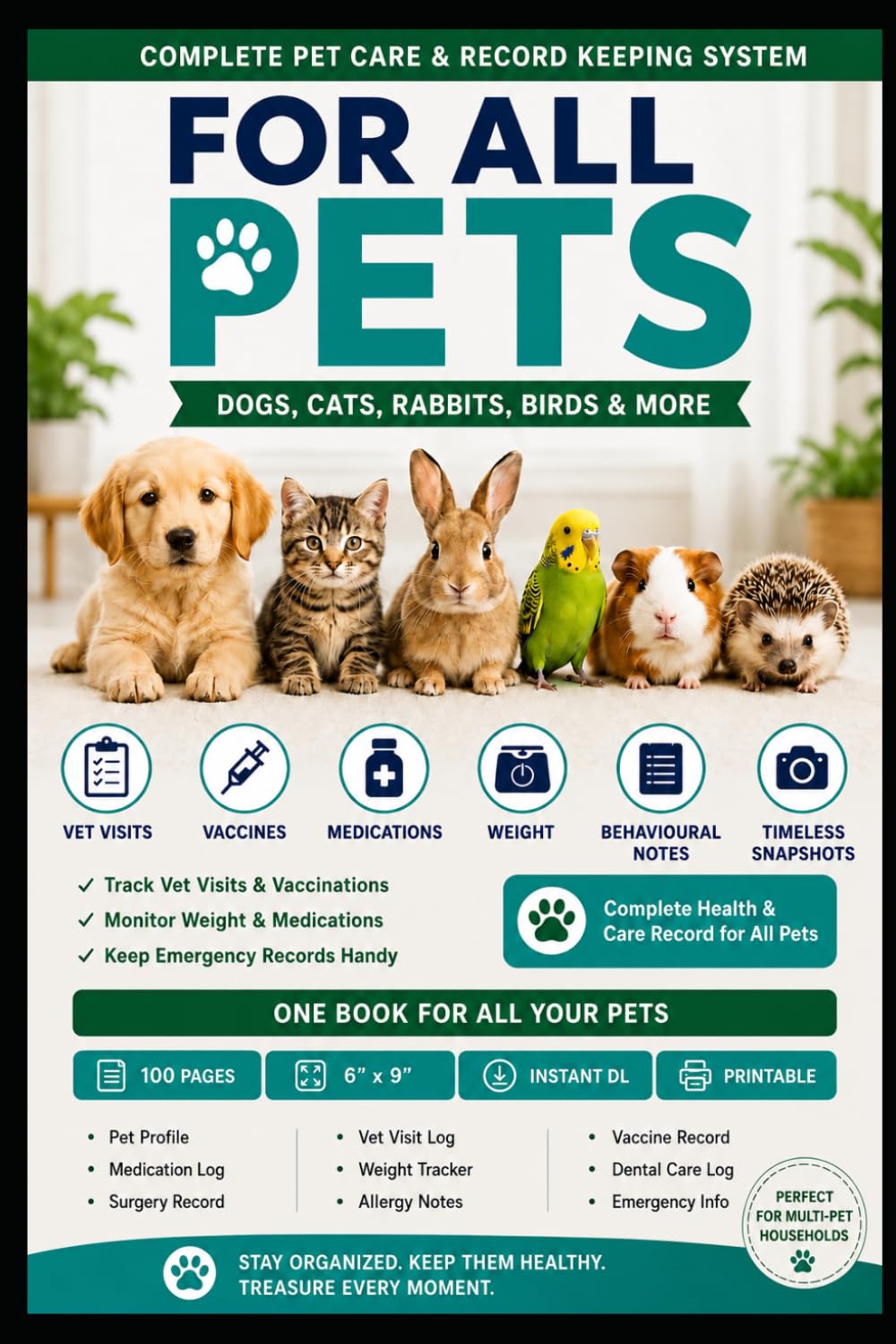 PET HEALTH CARE LOG BOOK: Complete Health & Care Record for Your Pet — Vet Visits, Vaccines, Medications, Grooming & Timeless Snapshots