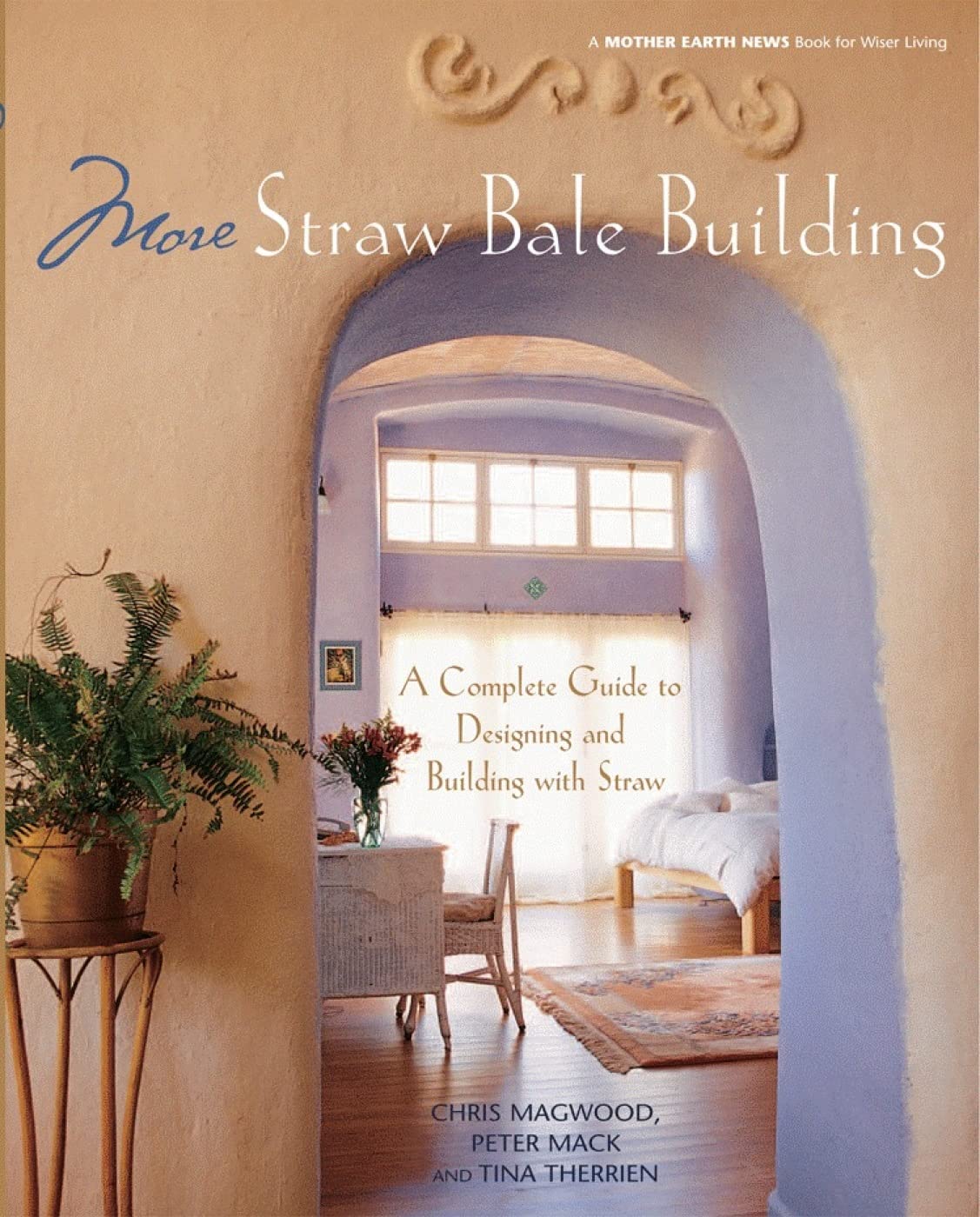 Buy More Straw Bale Building: A Complete Guide To Designing And Building With Straw — BookShops.in