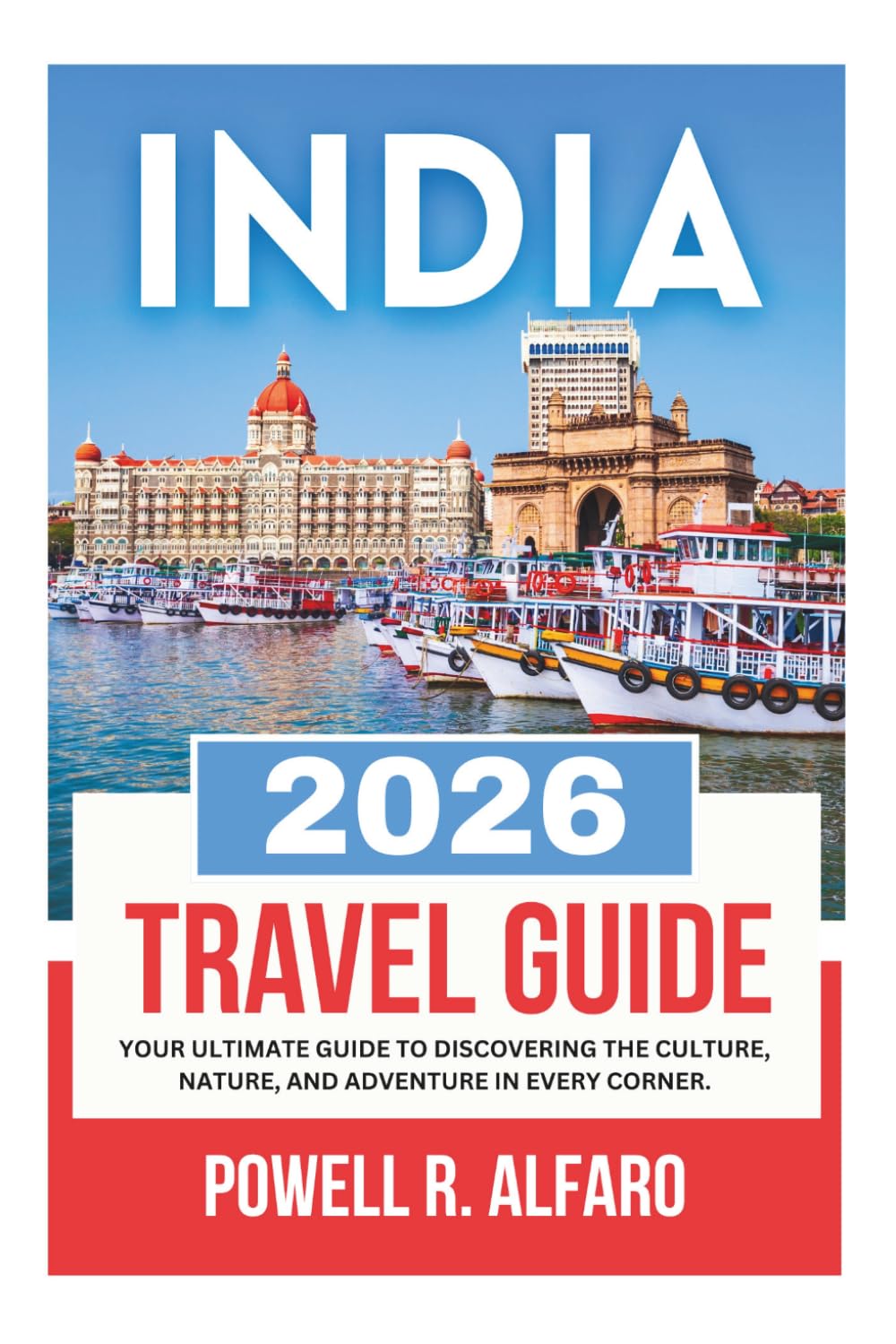 INDIA TRAVEL GUIDE 2026 (Your Ultimate World Travel Guides)