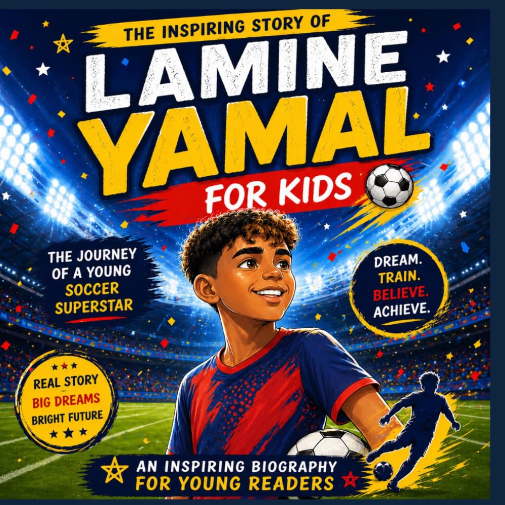 Lamine Yamal For Kids: The Inspiring Story of a Young Soccer Star: By Hojat Naghshejahan