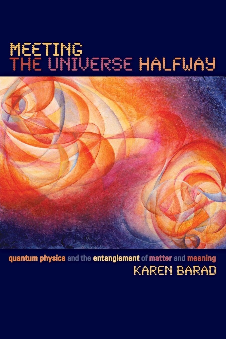 Meeting the Universe Halfway Quantum Physics and the Entanglement of Matter a...