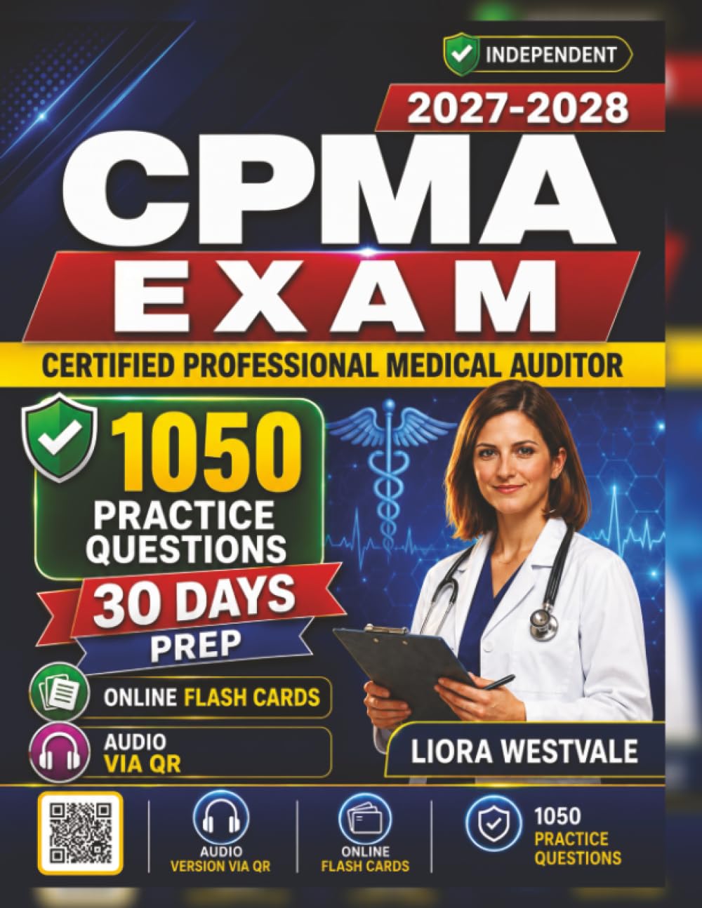 Independent CPMA Exam 2027-2028: 1050 Practice Questions and Detailed Rationales for the Certified Professional Medical Auditor Certification to Strengthen Your Auditing Proficiency
