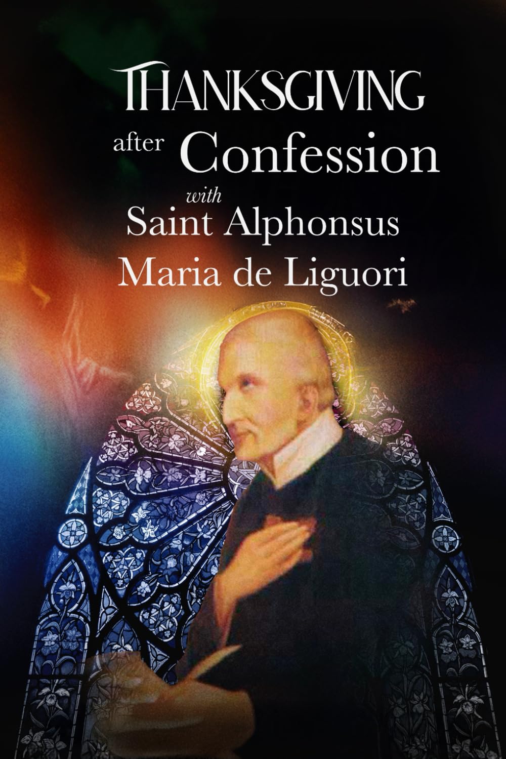 Thanksgiving after Confession with Saint Alphonsus Maria de Liguori