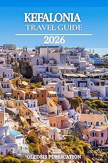 KEFALONIA TRAVEL GUIDE 2026: “Eat, Explore, Experience: Unlocking Kefalonia’s Best Attractions, Traditions, and Adventures”