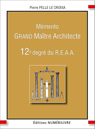 Mémento grand maitre architecte - 12e degré du reaa
