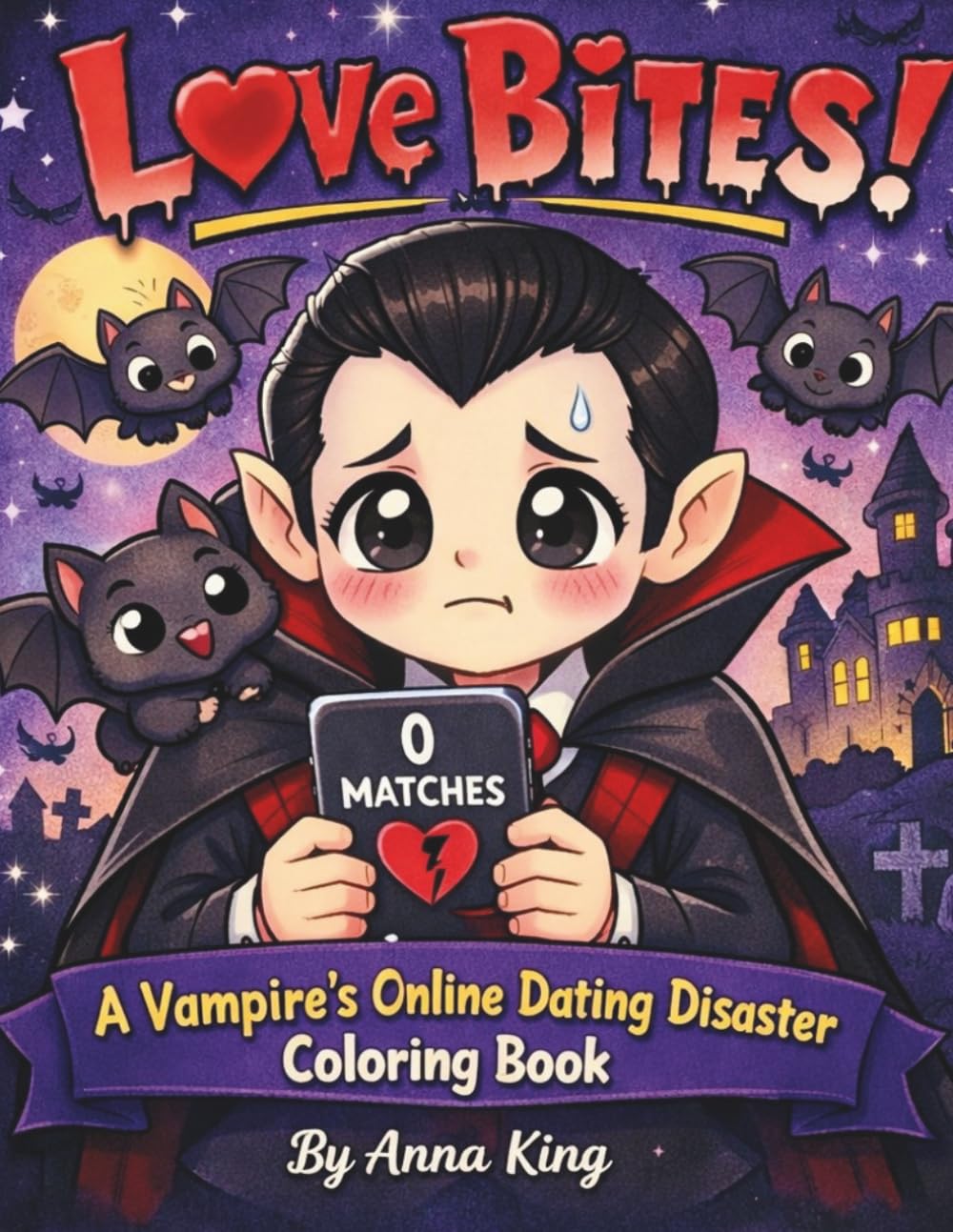 Love Bites: A Vampire’s Online Dating Disaster Coloring Book: 50 Hilarious Coloring Pages of Awkward Vampire Dates, Dating App Fails, and Romantic Nighttime Chaos