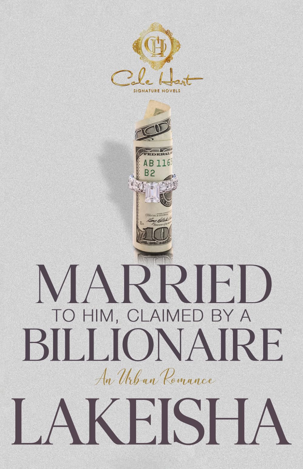 Married To Him, Claimed By A Billionaire: An Unhinged Romance