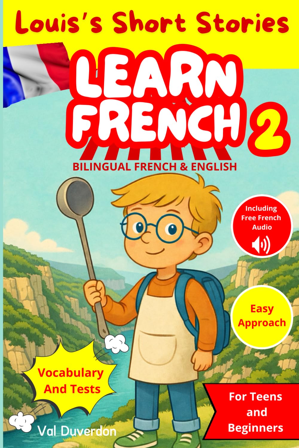LEARN FRENCH 2 with Louis's Short Stories: Bilingual French and English for Teens and Beginners