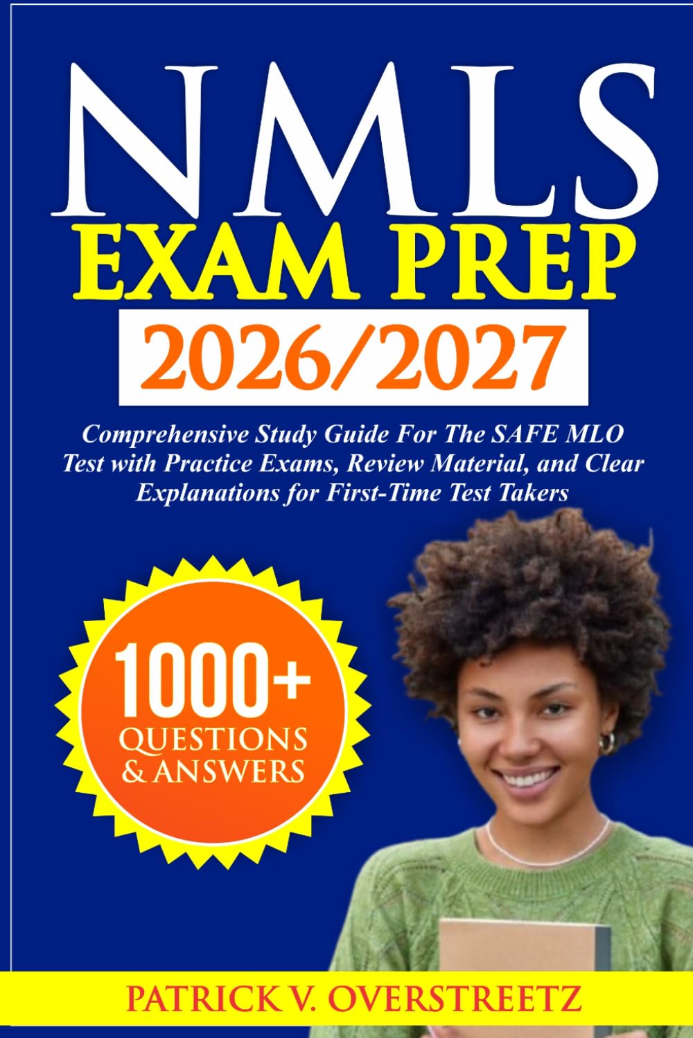 NMLS Exam Prep 2026/2027: Comprehensive Study Guide for the SAFE MLO Test with Practice Exams, Review Material, and Clear Explanations for First-Time Test Takers