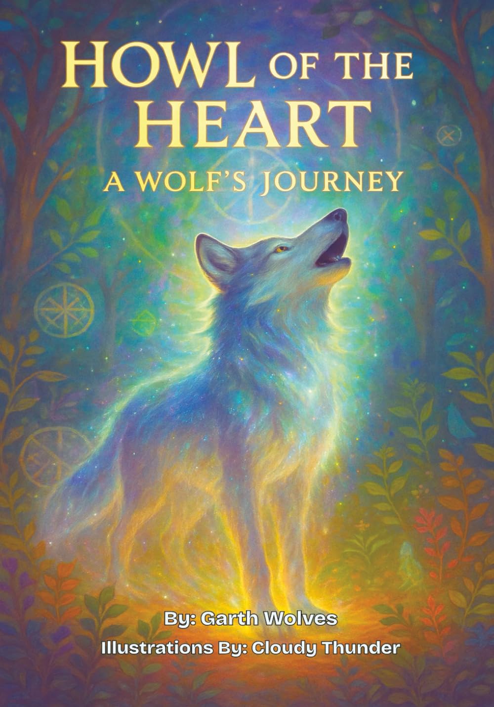 Howl of the Heart: A Wolf’s Journey