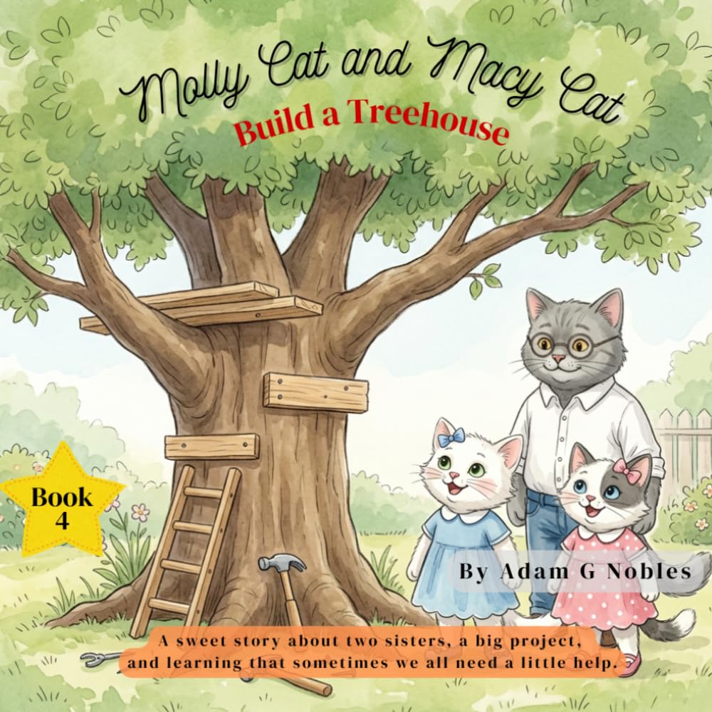 Molly Cat and Macy Cat Build a Treehouse: 4