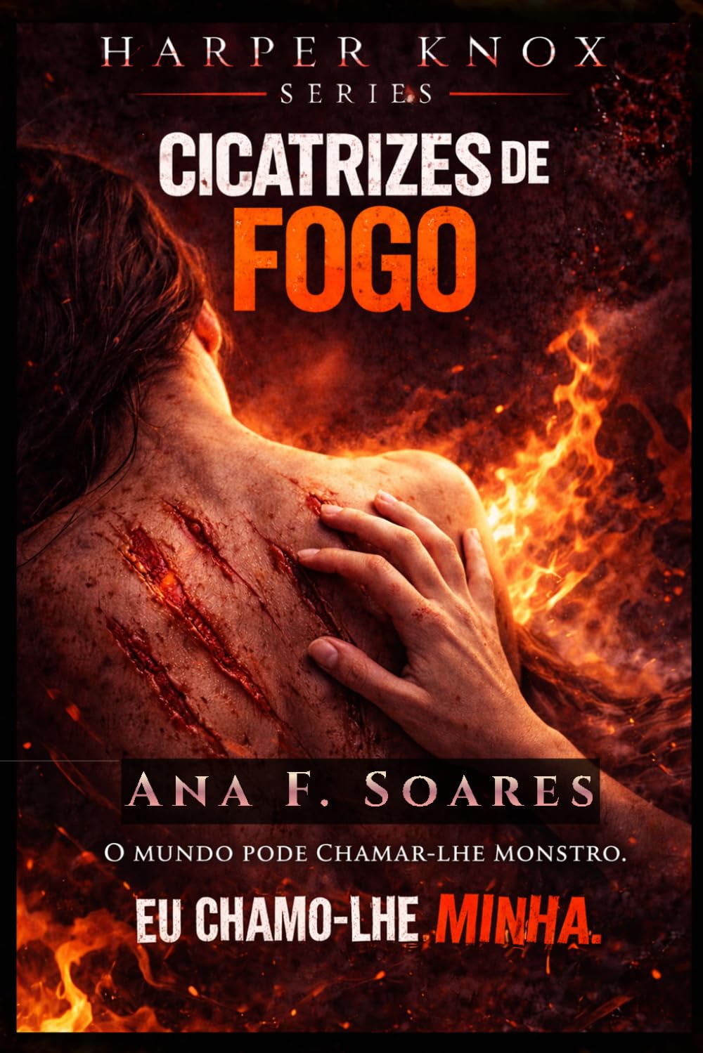 #4 - Cicatrizes de Fogo: Slow-burn Dark Romance: 6 (HARPER KNOX SERIES - Português)