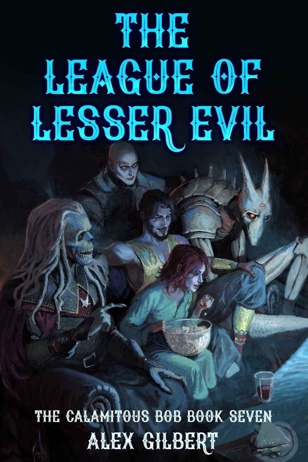 The League of Lesser Evil: The Calamitous Bob Book 7