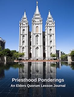 Priesthood Ponderings: An Elders Quorum Lesson Journal