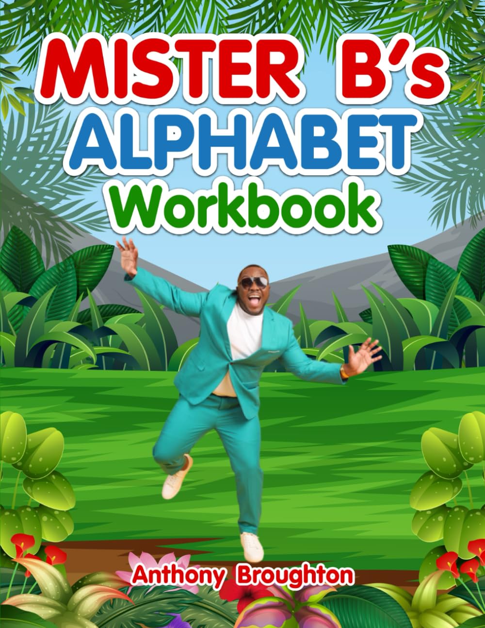 MISTER B's Alphabet Workbook