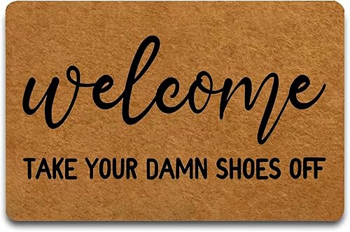 Felpudo con texto en inglés Welcome Take Your Damn Shoes Off para interiores y exteriores con parte trasera de goma, tapete antideslizante, fácil de