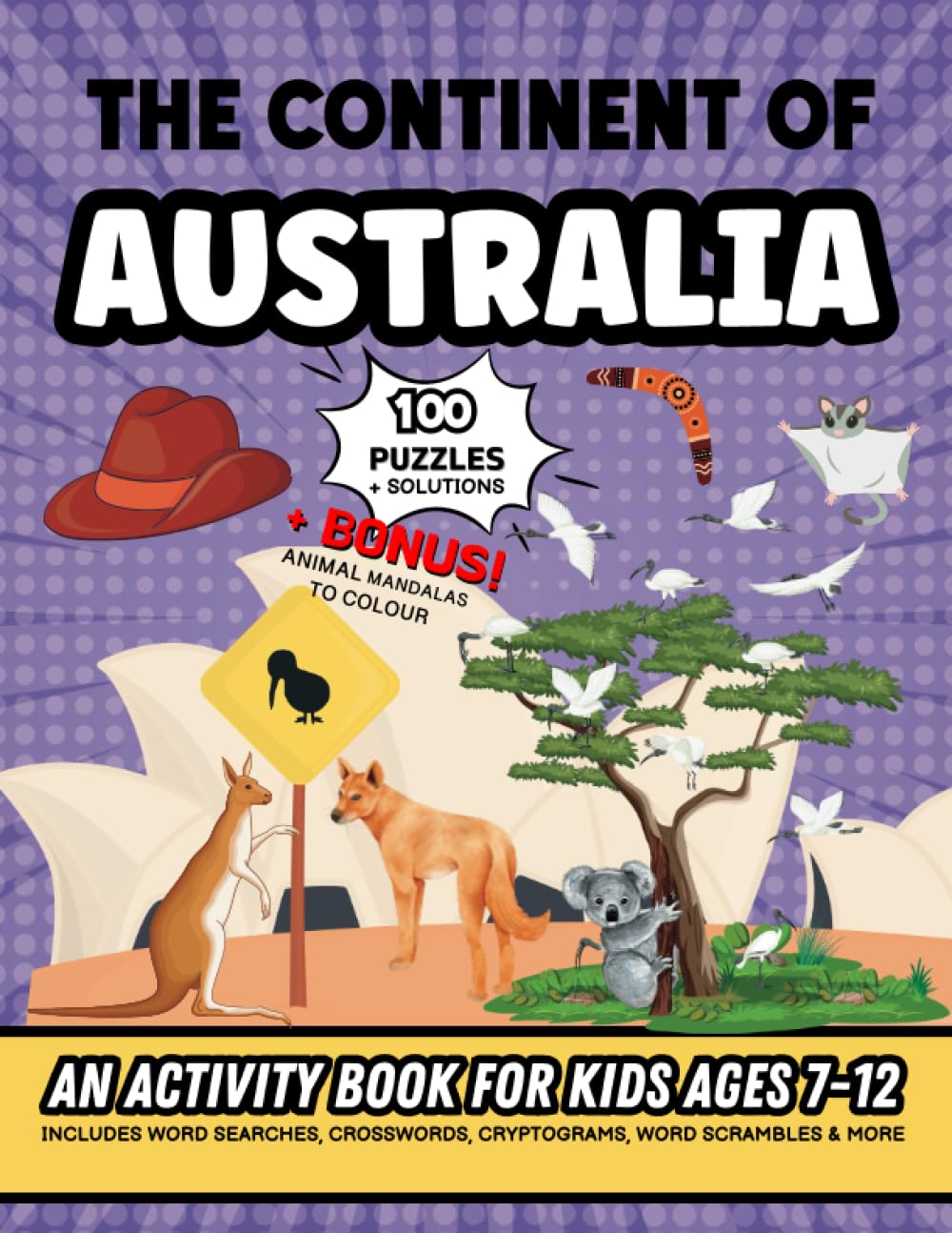 The Continent of Australia: A Continent-themed puzz;e book for brainy kids aged 7-12, plus 6 bonus Animal Mandala's to colour. A Combination of Word ... activity books for brainy kids ages 7-12)