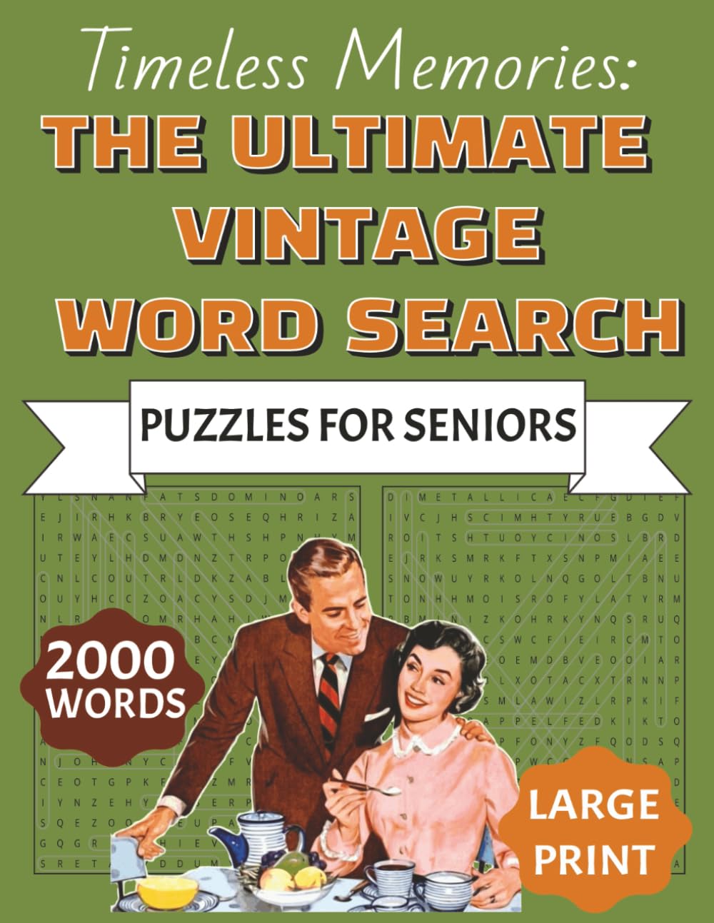 Timeless Memories: The Ultimate Vintage Word Search Puzzles For Seniors: Nostalgic Large Print Wordfind Activity Book 1950s To 1990s For Adults