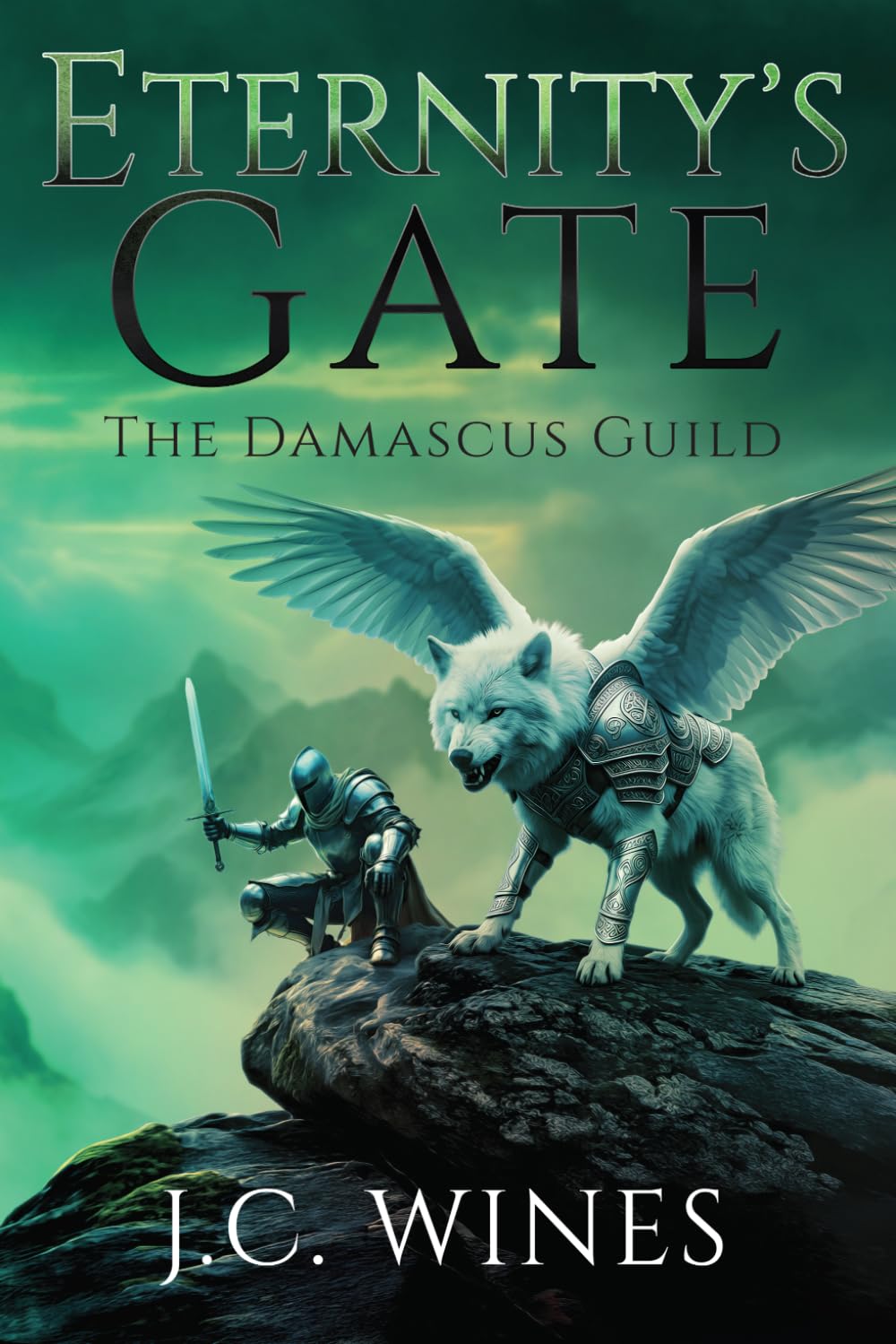 Eternity's Gate: An Epic Fantasy of Ancient Evil and Destiny (The Damascus Guild)