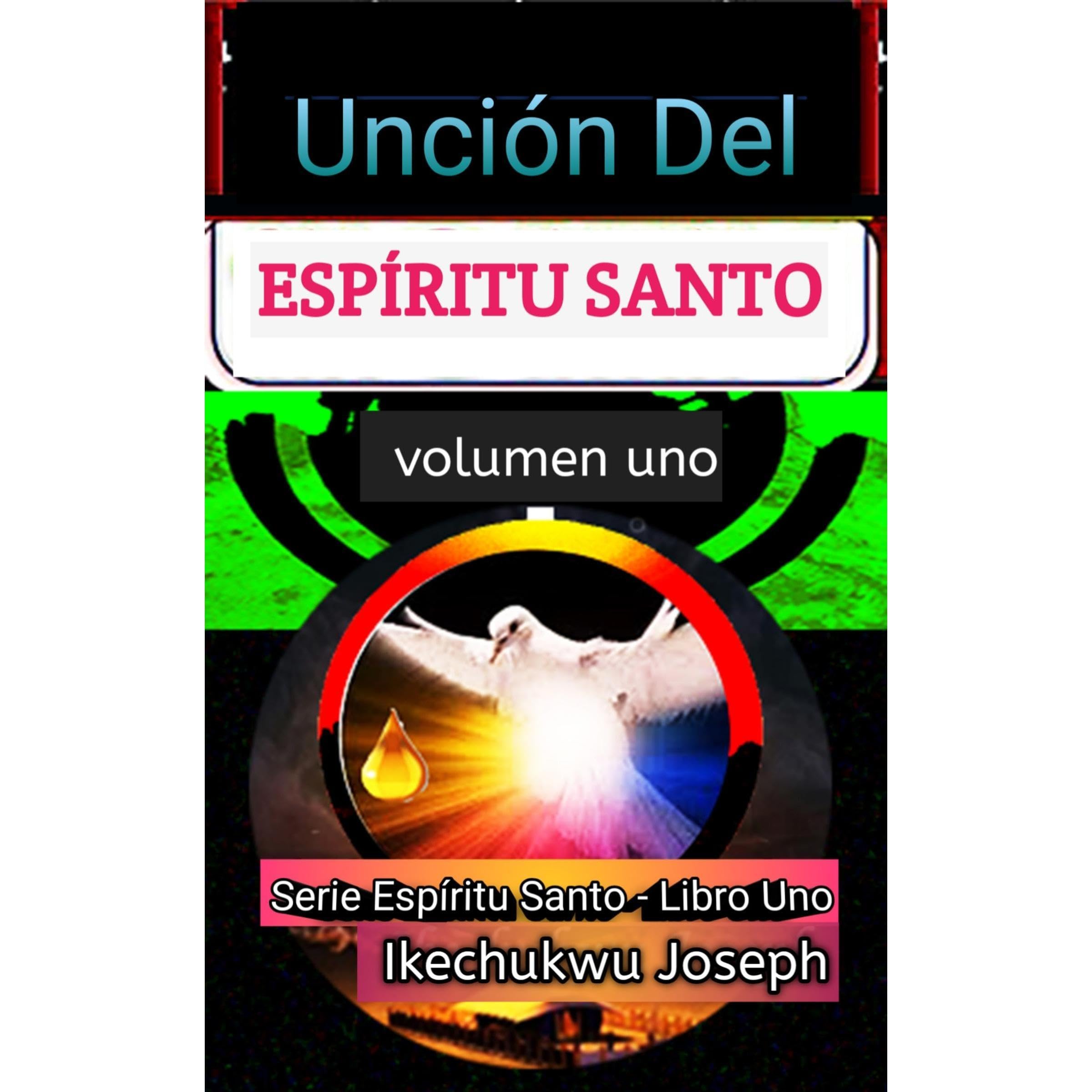 Unción del Espíritu Santo Volumen Uno