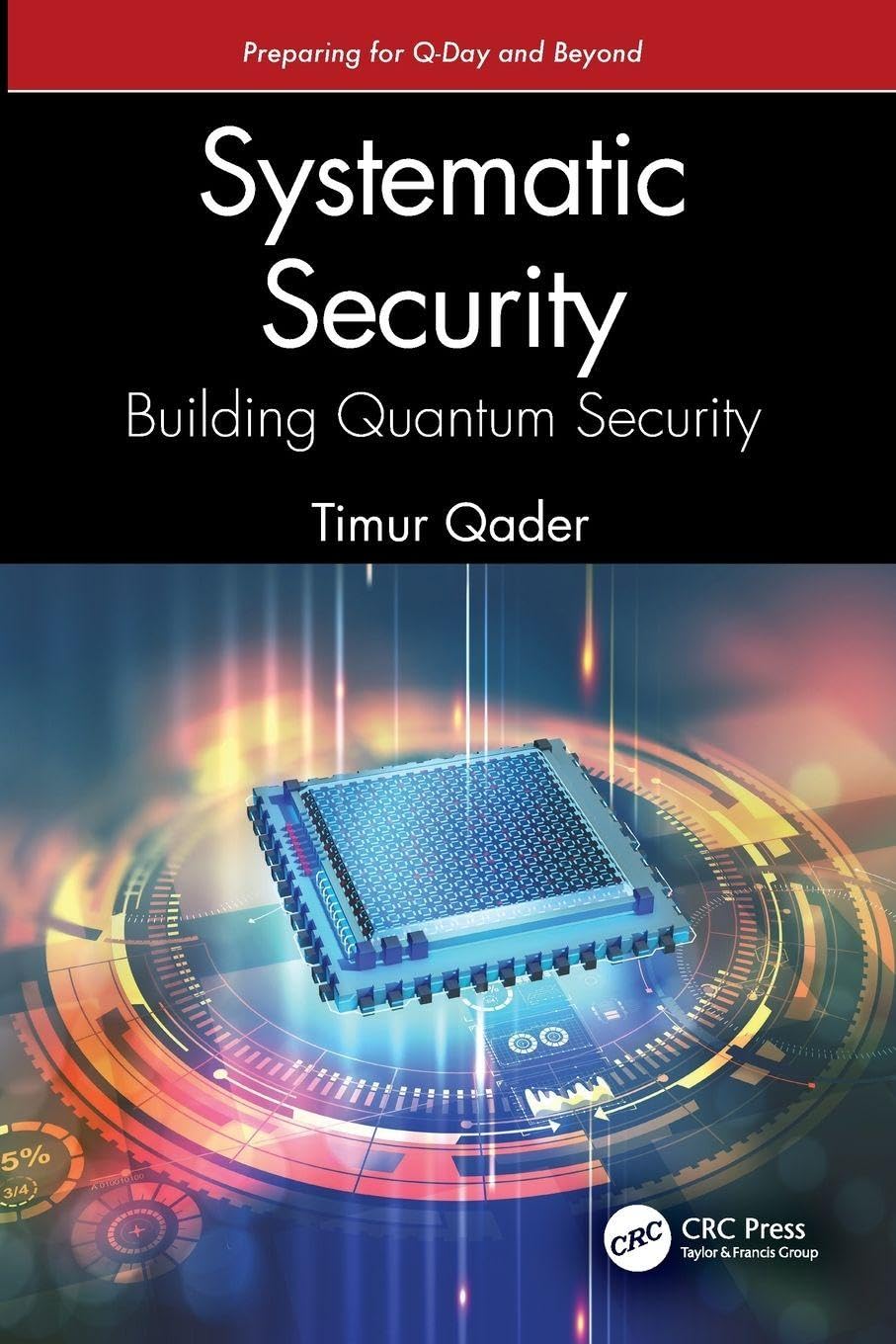 Systematic Security: Building Quantum Security: Preparing for Q-Day and Beyond