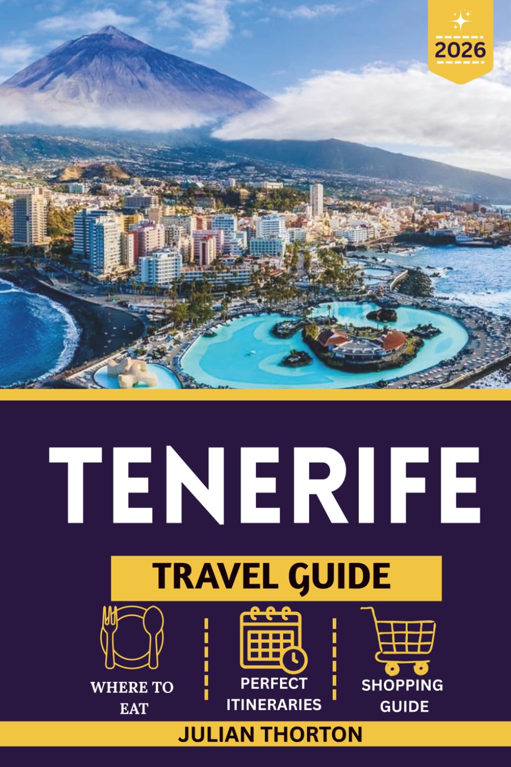TENERIFE TRAVEL GUIDE 2026: Safe Itineraries, Budget Tips, and Hidden Gems for Independent Travelers
