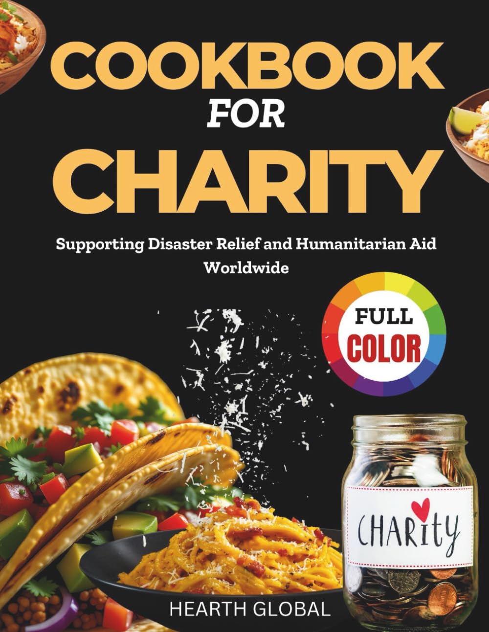 COOKBOOK FOR CHARITY: Supporting Disaster Relief and Humanitarian Aid Worldwide