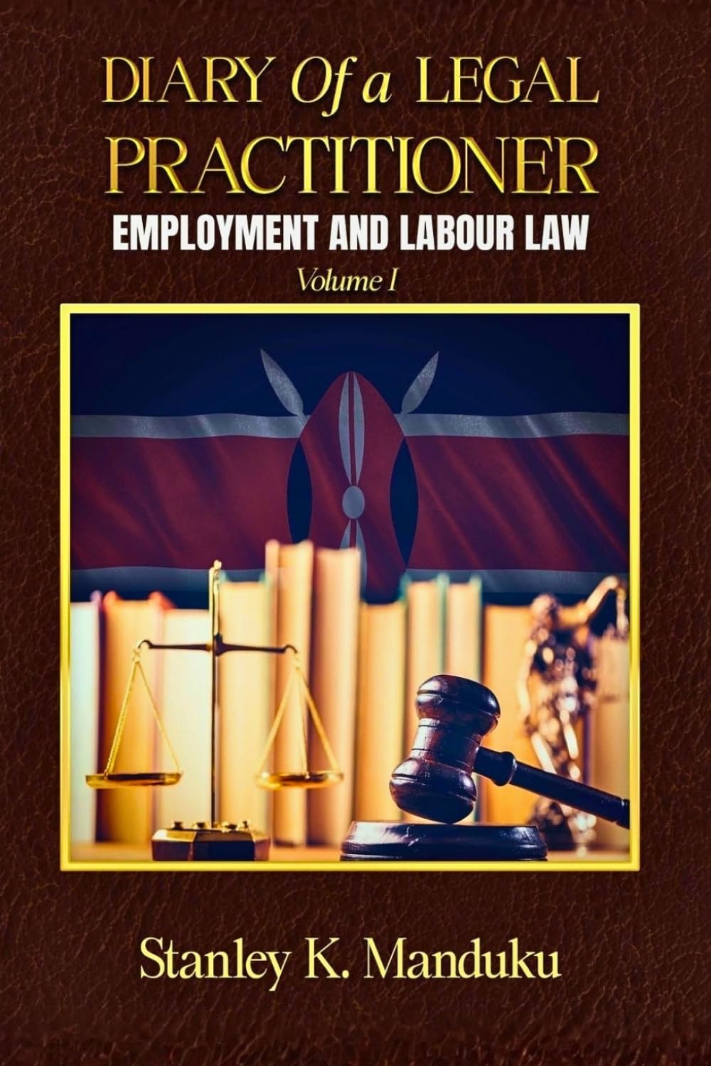 Diary of a Legal Practitioner: Employment and Labour Law Volume I