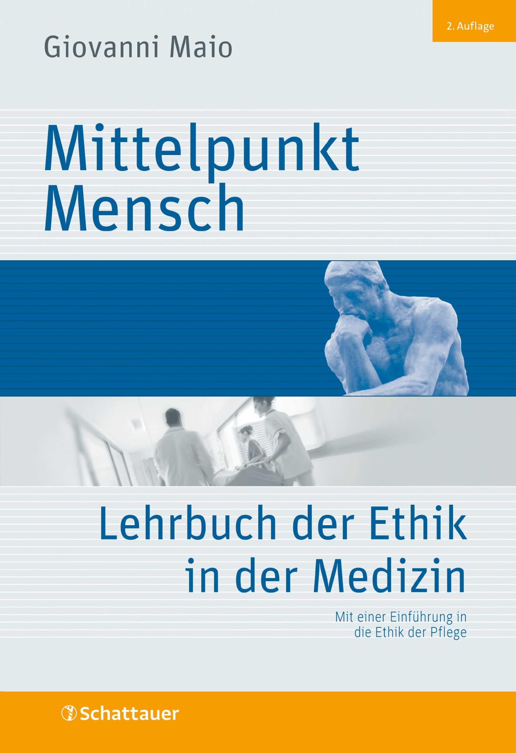 Mittelpunkt Mensch: Lehrbuch der Ethik in der Medizin - Mit einer Einführung in die Ethik der Pflege