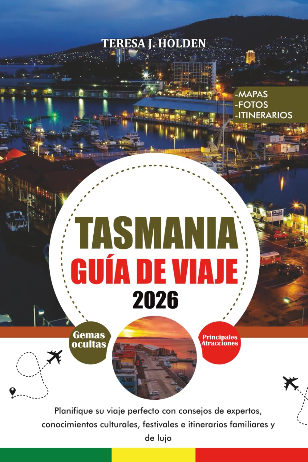 TASMANIA GUÍA DE VIAJE 2026: Planifique su viaje perfecto con consejos de expertos, conocimientos culturales, festivales e itinerarios familiares y de lujo