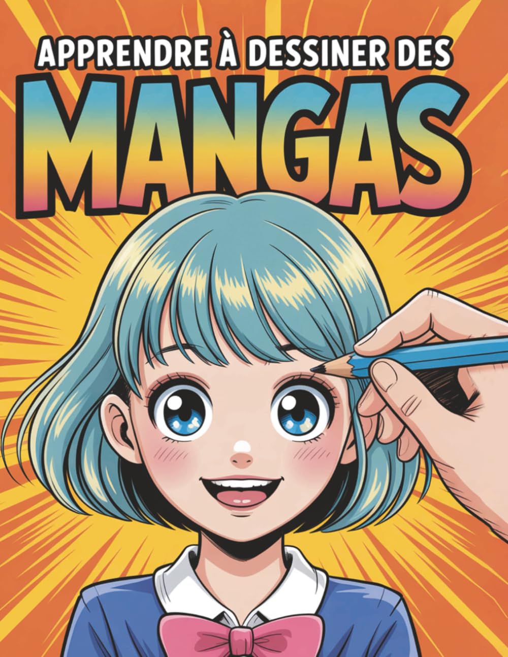 Apprendre à dessiner des mangas: La meilleure idée cadeau pour les fans d’anime, de manga et les futurs artistes – Guide visuel étape par étape pour créer des personnages, expressions et poses