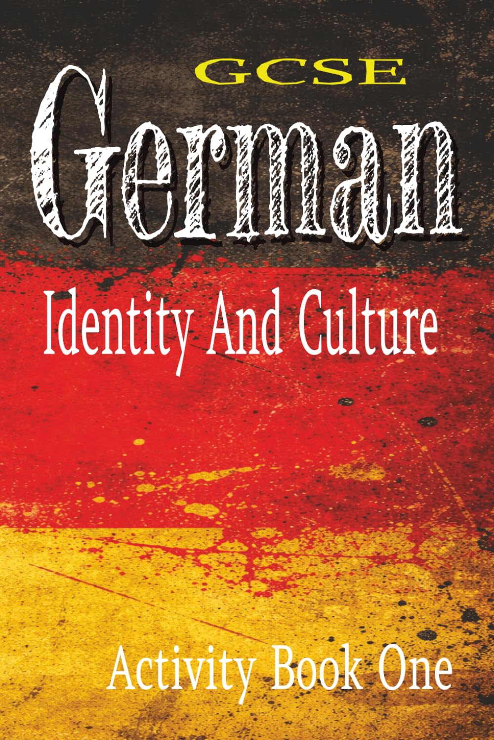 GCSE German Activity Book One: Identity And Culture: Word Searches, Crosswords, And Colouring Pages To use As Classroom Vocabulary Building Exercises.