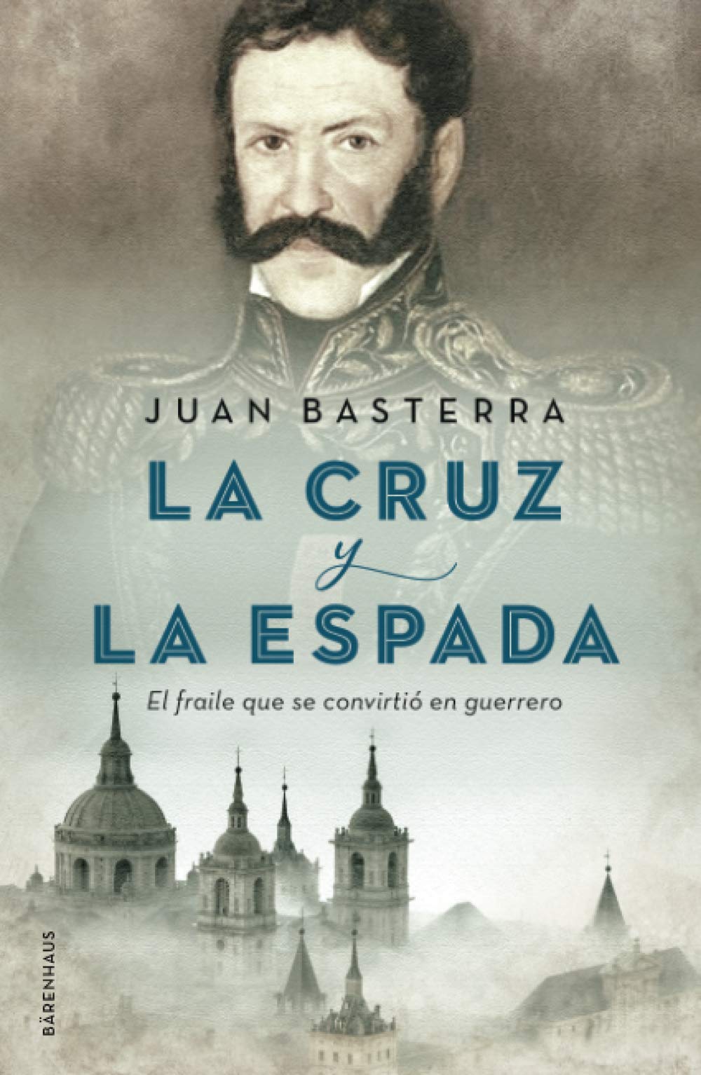 La cruz y la espada: El fraile que se convirtió en guerrero